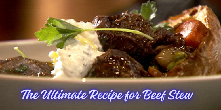The Ultimate Recipe for Beef Stew