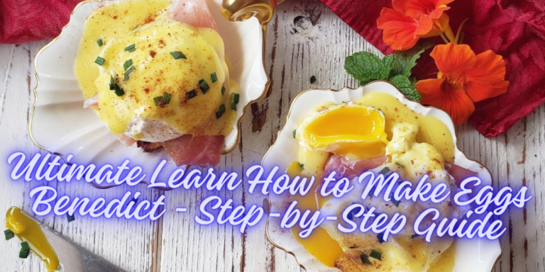 Ultimate Learn How to Make Eggs Benedict - Step-by-Step Guide